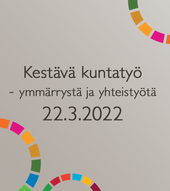 Kestävä kuntatyö - ymmärrystä ja yhteistyötä 22.3.2022