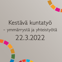 Kestävä kuntatyö - ymmärrystä ja yhteistyötä 22.3.2022